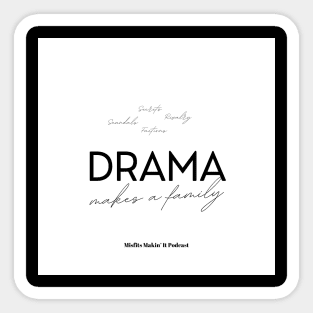 Misfits Makin' It Podcast: Drama Makes a Family - 2 Sticker